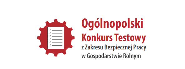 V Ogólnopolski Konkurs Testowy z Zakresu Bezpiecznej Pracy w Gospodarstwie Rolnym „Gdy zdrowie dopisuje, bezpiecznie rolnik pracuje”